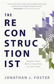 The reconstructionist. People > Text, Mercy > Sacrifice, and Love > Fear cover image