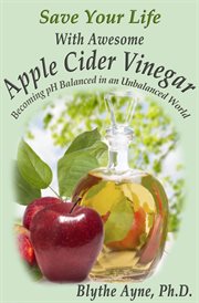 Save your life with awesome apple cider vinegar cover image