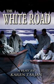 The White Road : A Play Of Shackleton cover image