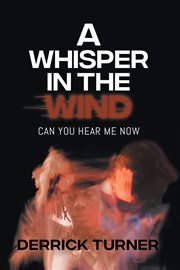 A whisper in the wind. Can You Hear Me Now cover image