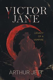 Victor jane: legacy of a vampire. Legacy of a Vampire cover image