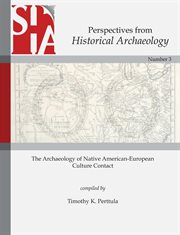 The Archaeology of Native American-European Culture Contact : Perspectives from Historical Archaeology cover image