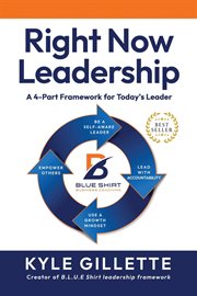 Right Now Leadership : A 4-Part Framework for Today's Leaders cover image