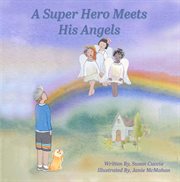 A super hero meets his angels cover image