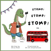 Stomp stomp stomp to... london! cover image