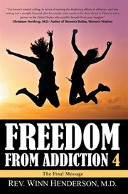 Freedom from addiction 4 : The Final Message cover image
