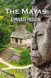 The mayas. A Private Passion cover image