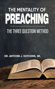 The mentality of preaching: the three-question method: the three-question method: the three-quest... : The Three cover image