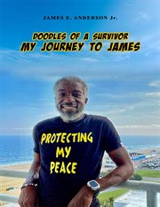 Doodles of a survivor: my journey to james : My Journey to James cover image