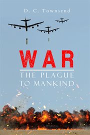 War: the plague to mankind cover image