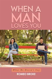 When a man loves you : What He Doesn't Say cover image