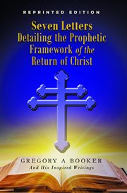 Seven letters detailing the prophetic framework of the return of christ cover image