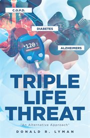 Triple life threat. An Alternative Approach cover image