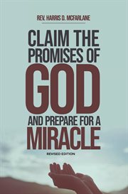 Claim the promises of god and prepare for a miracle cover image