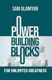 Power building blocks for unlimited greatness cover image