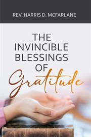 The Invincible Blessings of Gratitude cover image