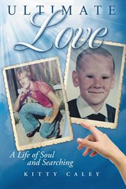 Ultimate love : a life of soul and searching cover image