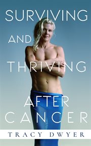 Surviving and thriving after cancer cover image
