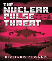 The nuclear pulse threat cover image