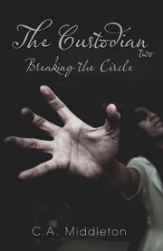 The Custodian : Breaking the Circle cover image