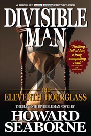 The Eleventh Hourglass : Divisible Man cover image