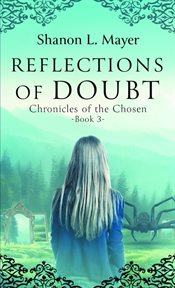 Reflections of Doubt : Chronicles of the Chosen cover image
