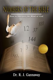 Numbers of the bible : How to Interpret the Mind of God cover image