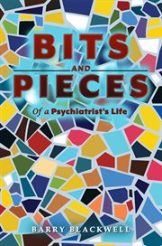 Bits and Pieces of a Psychiatrist's Life cover image
