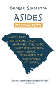 Asides : Occasional Essays on Dogs, Food, Restaurants, Bars, Hangovers, Jobs, Music, Family Trees, Robbery, R cover image