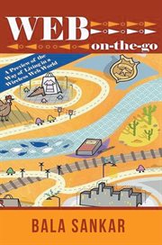 Web on-the-go : a preview of the way of living in a wireless web world cover image