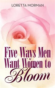 Five ways men want women to bloom cover image