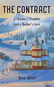 The contract : a cowboy's promise and a mother's love. Home on the Range cover image