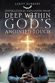 Inspirational explosion from deep within god's anointed touch cover image