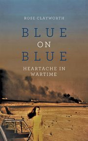 Blue on blue : Heartache in Wartime cover image