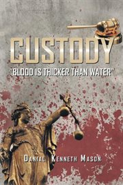Custody : "blood is thicker than water" cover image
