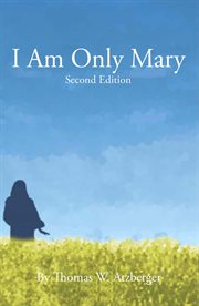 I Am Only Mary cover image