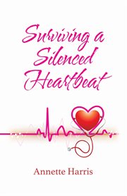 Surviving a silenced heartbeat cover image