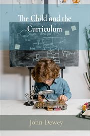 The child and the curriculum cover image