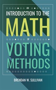 An introduction to the math of voting methods cover image