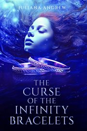 The Curse of the Infinity Bracelets : Vienna LaFontaine Novel cover image