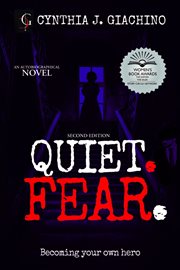 Quiet. Fear. : An Autobiographical Novel cover image