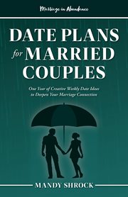 Marriage in abundance's date plans for married couples cover image