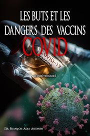 Les buts et les dangers des vaccins covid (bioéthique) cover image