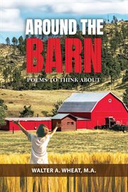 Around the barn, poems to think about cover image