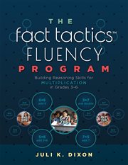 The Fact Tactics Fluency Program : Building Reasoning Skills for Multiplication in Grades 3–6 (Teach students more than fact recall. He cover image
