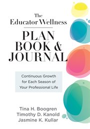 Educator Wellness Plan Book : Continuous Growth for Each Season of Your Professional Life (A purposeful planner designed to build cover image