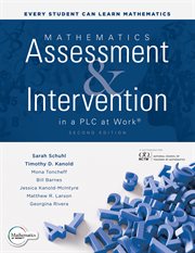 Mathematics Assessment and Intervention in a PLC at Work® : (Develop research-based mathematics assessment and RTI model (MTSS) interventions in your PLC) cover image