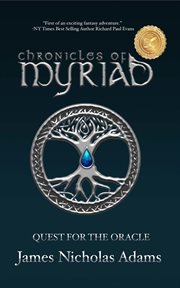 Chronicles of Myriad : Quest for the Oracle. Chronicles of Myriad cover image