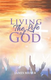 Living the life of god cover image