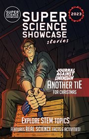Journal against the unknown : Another tie for Christmas. Super science showcase stories cover image